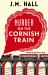 Murder on the Cornish Train : A Totally Gripping British Cosy Murder Mystery