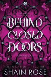 Behind Closed Doors : The New Dark Romance from the #1 Kindle Bestseller and USA Today Bestselling Author
