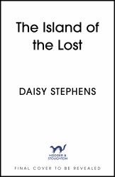 The Island of the Lost : The Spine-Chilling Gothic Ghost Story from Debut Author for Fans of Francine Toon and Michelle Paver