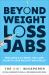 The Diet Whisperer: BEYOND WEIGHT-LOSS JABS : Includes a 12-Week, Fat-loss Plan to Lose Weight Naturally