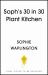 Soph's 30 in 30 Plant Kitchen : Delicious Plant-Based Recipes with 30g of Protein in 30 Minutes or Less