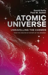 Atomic Universe : Unravelling the Cosmos - from YouTube's History of the Universe