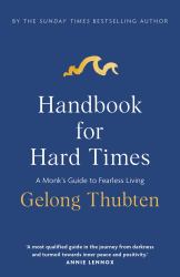 Handbook for Hard Times : A Monk's Guide to Fearless Living