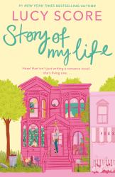 Story of My Life : A Perfectly Sweet and Spicy, Fake-Dating Small-town Romance