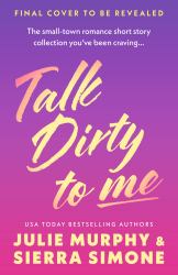 Talk Dirty to Me : & Other Spicy Stories for Bedtime Reading