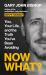 Now What? : You, Your Life and the Truth You've Been Avoiding