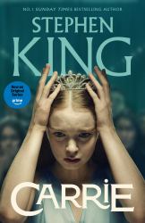 Carrie : An Iconic Chiller from the No. 1 Bestseller, Soon to Be a TV Series