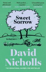 Sweet Sorrow : The Sunday Times Bestselling Novel from the Author of ONE DAY and YOU ARE HERE