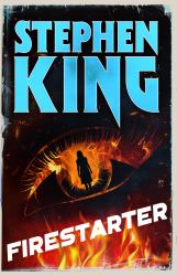 Firestarter : A Chilling Classic from the No. 1 Bestseller