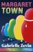 Margarettown : The Sparkling Debut by the Bestselling Author of Tomorrow, and Tomorrow, and Tomorrow