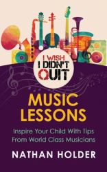 I Wish I Didn't Quit : Music Lessons