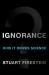 Ignorance : How It Drives Science