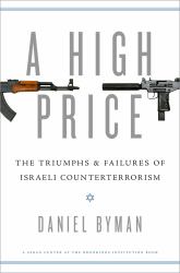 High Price: The Triumphs and Failures of Israeli Counterterrorism