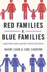 Red Families V. Blue Families : Legal Polarization and the Creation of Culture