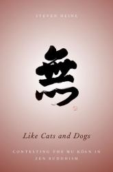Like Cats and Dogs : Contesting the Mu Koan in Zen Buddhism