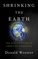 Shrinking the Earth : The Rise and Decline of Natural Abundance