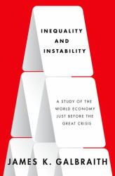 Inequality and Instability : A Study of the World Economy Just Before the Great Crisis