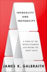 Inequality and Instability A Study of the World Economy Just Before the Great Crisis
