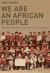 We Are an African People : Independent Education, Black Power, and the Radical Imagination