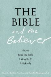 The Bible and the Believer : How to Read the Bible Critically and Religiously