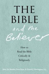 Bible and the Believer: How to Read the Bible Critically and Religiously