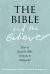 Bible and the Believer: How to Read the Bible Critically and Religiously