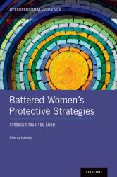 Battered Women's Protective Strategies : Stronger Than You Know