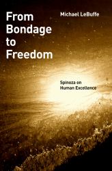 From Bondage to Freedom: Spinoza on Human Excellence