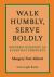 Walk Humbly Serve Boldly : Modern Quakers As Everyday Prophets