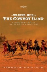 The Cowboy Iliad : A Special Companion Booklet to the Spoken Word Album