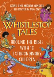 Whistlestop Tales Vol 2 : Around the Bible with 10 Extraordinary Children
