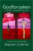 Godforsaken : The Cross - the Greatest Hope of All