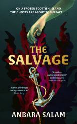 The Salvage : 'a Gothic Tale with a Powerful Sense of Place and an Eerie Atmosphere' Sunday Times