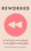 Reworked : Health and Happiness at the Centre of Your Career