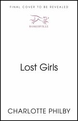 Lost Girls : The Gripping Detective Crime Novel from the TImes Thriller of the Year Author