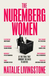 The Nuremberg Women : The INSTANT SUNDAY TIMES BESTSELLER - 'Transforms What We Think We Know' Peter Frankopan