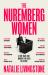 The Nuremberg Women : The INSTANT SUNDAY TIMES BESTSELLER - 'Transforms What We Think We Know' Peter Frankopan
