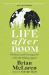 Life after Doom : Wisdom and Courage for a World Falling Apart