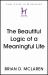 The Beautiful Logic of a Meaningful Life
