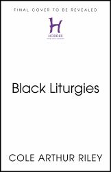 Black Liturgies : Prayers, Poems and Meditations for Staying Human