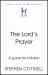 The Lord's Prayer : A Beginner's Guide