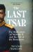 The Last Tsar : The Abdication of Nicholas II and the Fall of the Romanovs