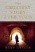 The Greatest Story Ever Told : An Eyewitness Account