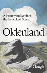 Oldenland : A Journey in Search of the Good Last Years