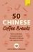 50 Chinese Coffee Breaks : Short Activities to Improve Your Mandarin Chinese One Cup at a Time