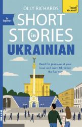 Short Stories in Ukrainian for Beginners : Read for Pleasure at Your Level, Expand Your Vocabulary and Learn Ukrainian the Fun Way!