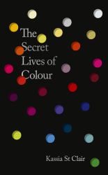 Secret Lives of Colour : New Edition with 25 New Colours