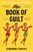 The Book of Guilt : A BBC Radio 2 Book Club Pick 2025 The Book of Guilt : A BBC Radio 2 Book Club Pick 2025