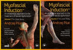 Myofascial Induction(tm) 2-Volume Set : An Anatomical Approach to Fascial Dysfunction