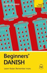 Beginners' Danish : Learn Faster. Remember More